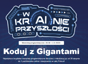 Ogólnopolskie, bezpłatne warsztaty online z programowania Koduj z Gigantami "W krainie przyszłości" od 26 sierpnia do 1 października
