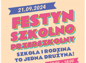 Zapraszamy na Festyn Szkolno-Przedszkolny 21 września 2024 r.