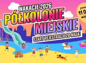 Półkolonie letnie - harmonogram zapisów 2026